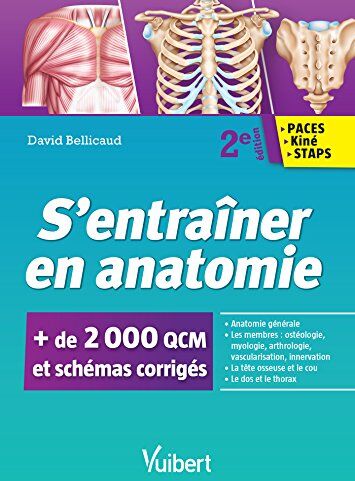 David Bellicaud - S'entraîner en anatomie : Paces, kiné, STAPS : + de 2.000 QCM et schémas corrigés - Preis vom 05.10.2026 03:47:11 h