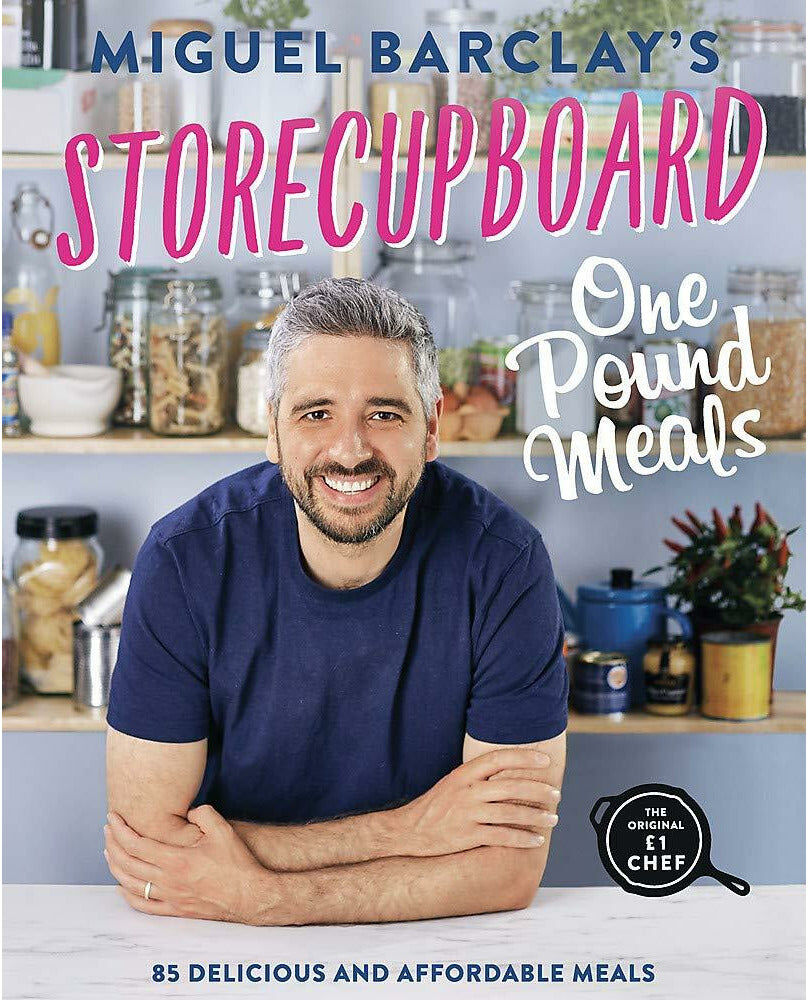 Headline Storecupboard One Pound Meals by Miguel Barclay – 85 Easy & Affordable Recipes