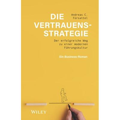 Die Vertrauensstrategie, Gebundene Ausgabe von Andreas C. Fürsattel, Wiley-VCH