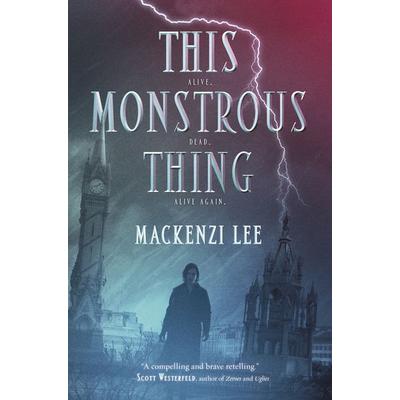 This Monstrous Thing, Gebundene Ausgabe von Mackenzi Lee, HarperCollins US