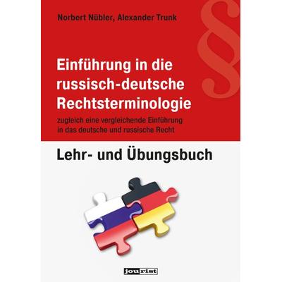 Einführung in die russisch-deutsche Rechtsterminologie, Taschenbuch von Norbert Nübler,Alexander Trunk, Jourist Verlags GmbH, 978-3-89894-665-0