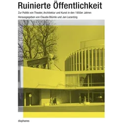 Ruinierte Öffentlichkeit, Fachbücher von Jan Lazardzig, Claudia Blümle, Claudia Lazardzig Blümle