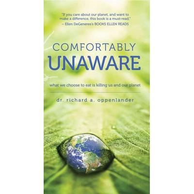 Comfortably Unaware, Taschenbuch von Richard A. Oppenlander, Midpoint trade books inc, 978-0-8253-0686-0