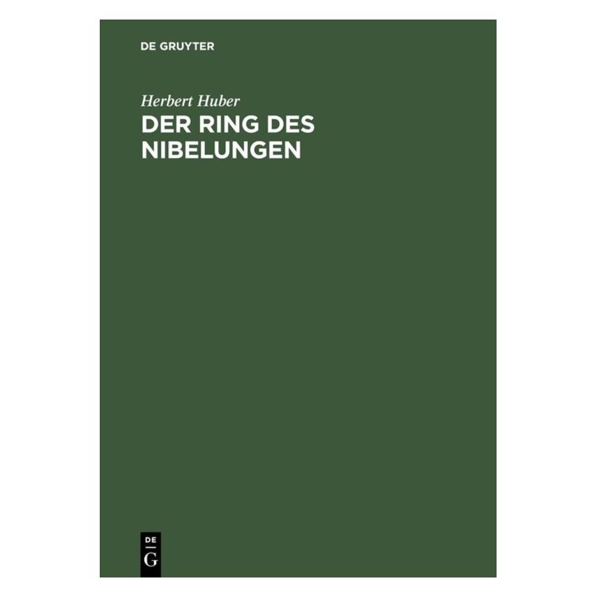 De Gruyter Huber:Der Ring des Nibelungen (Deutsch, Hardcover, Herbert Huber) (67759170)