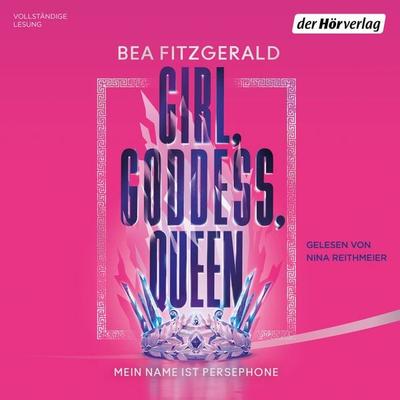 Girl, Goddess, Queen: Mein Name ist Persephone - Bea Fitzgerald, Audio, 9783844549522