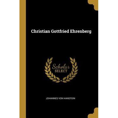 Christian Gottfried Ehrenberg, Taschenbuch von Johannes Hanstein, Creative Media Partners, LLC, 978-0-274-19059-1