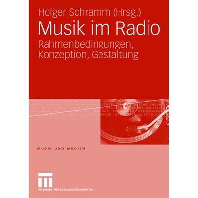 Musik im Radio, Taschenbuch von Holger Schramm, VS Verlag für Sozialwissenschaften, 978-3-531-15372-8