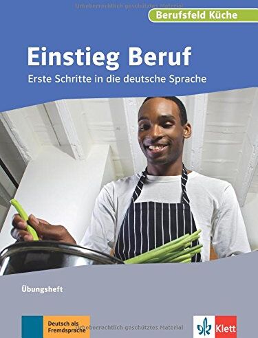 Einstieg Beruf, Berufsfeld Küche: Erste Schritte in die deutsche Sprache. Übungsheft - Preis vom 13.10.2026 19:28:25 h