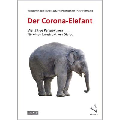 Der Corona-Elefant, Taschenbuch von Konstantin Beck,Andreas Kley,Peter Rohner,Pietro Vernazza, Versus