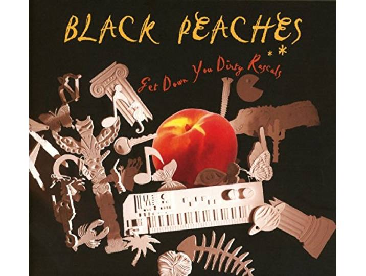 Black Peaches - Get Down You Dirty Rascals