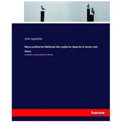 Neue praktische Methode die englische Sprache in kurzer zeit lesen, Schulbücher von John Appleton