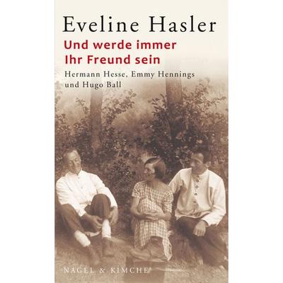 Und werde immer Ihr Freund sein, Gebundene Ausgabe von Eveline Hasler, Nagel & Kimche, 978-3-312-00461-4