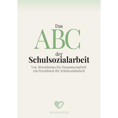 Das ABC der Schulsozialarbeit, Taschenbuch von Schulsozi.de, BoD – Books on Demand, 978-3-696-39926-9