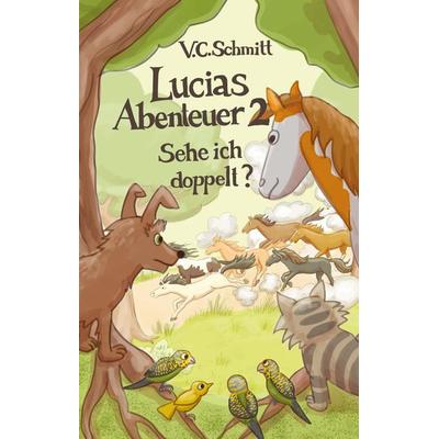 Lucias Abenteuer 2, Gebundene Ausgabe von V. C.Schmitt, Tredition, 978-3-347-82424-9