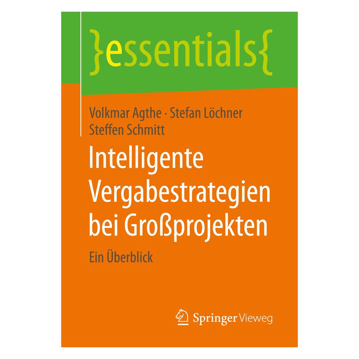 Springer Intelligente Vergabestrategien bei Grossprojekten (Deutsch, Softcover, Stefan Löchner, Steffen Schmitt, Volkmar Agthe) (55850870)