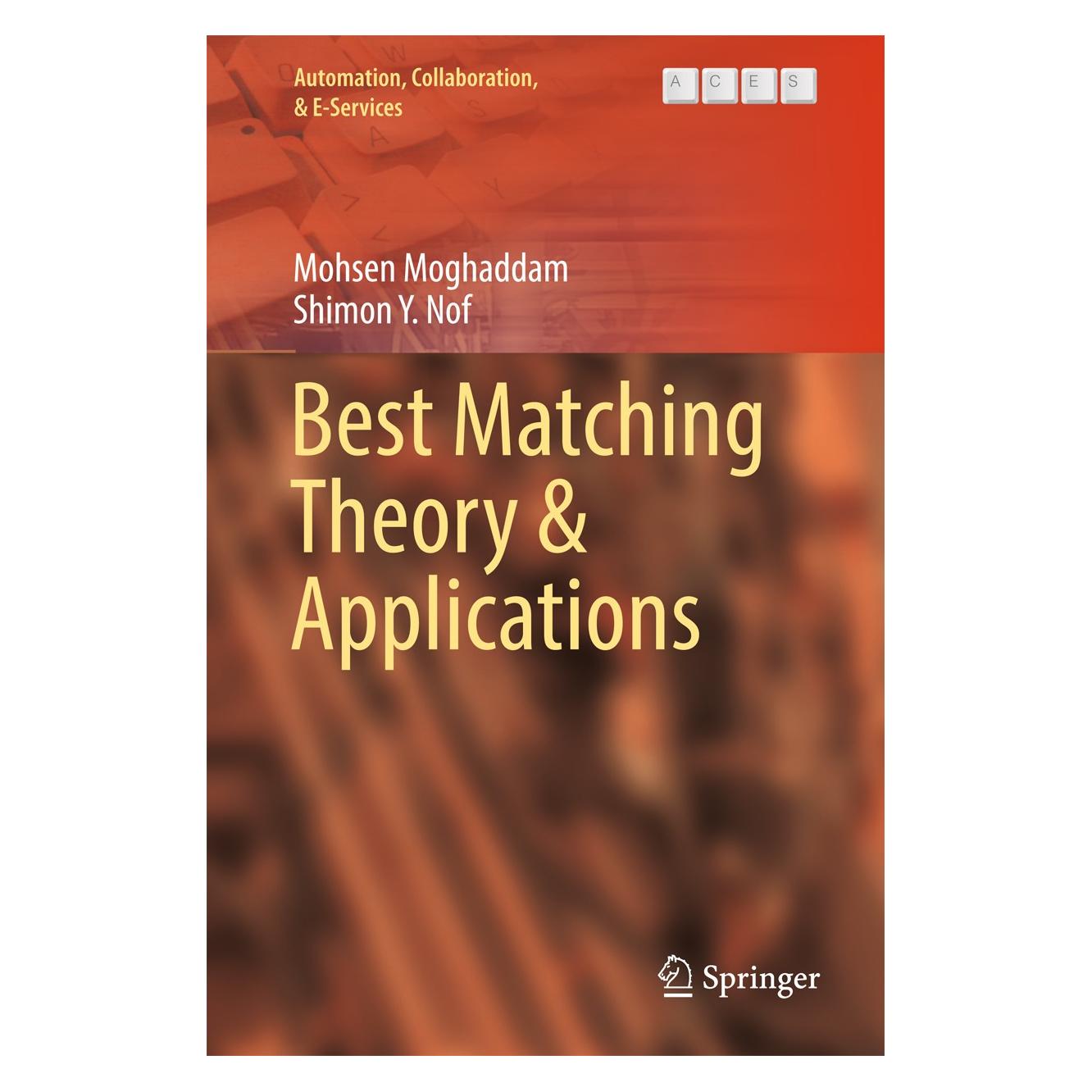 Springer Moghaddam:Best Matching Theory & Applic (Englisch, Hardcover, Mohsen Moghaddam, Shimon Y. Nof) (9783319460697)
