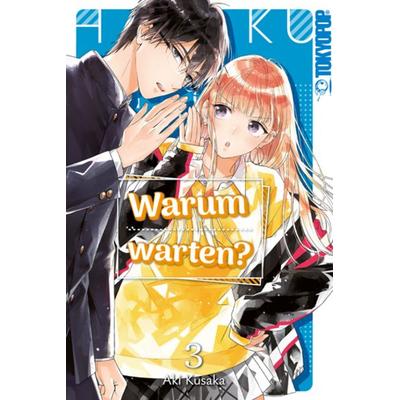 Warum warten? 03, Taschenbuch von Aki Kusaka, Tokyopop GmbH
