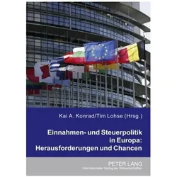 Einnahmen- und Steuerpolitik in Europa: Herausforderungen und Chancen, Fachbücher von Kai A. Konrad, Tim Lohse