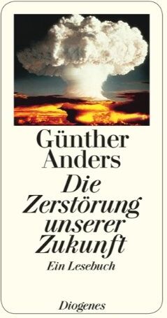 Günther Anders - Die Zerstörung unserer Zukunft: Ein Lesebuch - Preis vom 10.10.2026 11:48:34 h