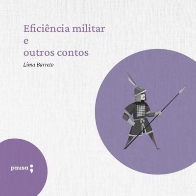 Eficiência Militar e outros contos - Lima Barreto, Audio, 9786550701055