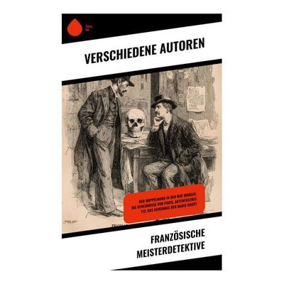 Französische Meisterdetektive, Taschenbuch von Edgar Allan Poe,Émile Gaboriau,Eugene Sue, Copycat, 978-80-283-9662-6