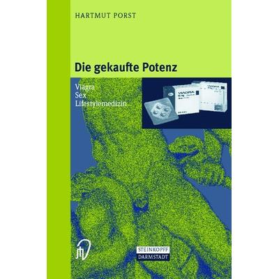 Die gekaufte Potenz, Taschenbuch von Hartmut Porst, Steinkopff, 978-3-7985-1147-7