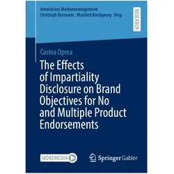 The Effects of Impartiality Disclosure on Brand Objectives for No and Multiple Product Endorsements, Fachbücher von Corina Oprea