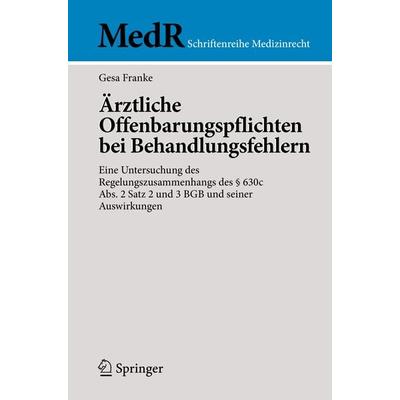 Ärztliche Offenbarungspflichten bei Behandlungsfehlern, Taschenbuch von Gesa Franke, Springer Berlin, 978-3-662-64337-2