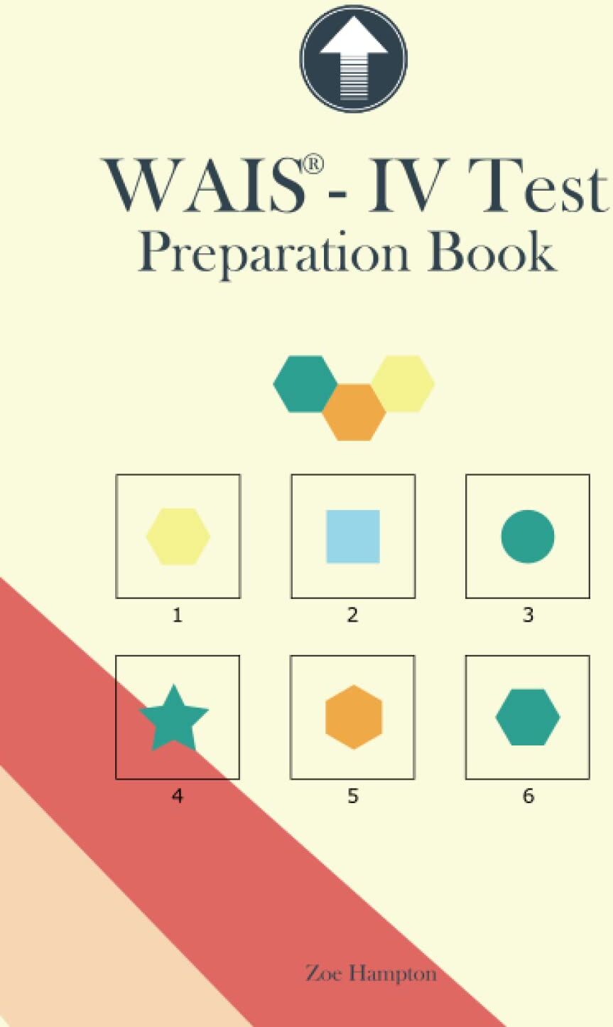 WAIS-IV Test Preparation Book: Wechsler Adult Intelligence Scale Test Practice, Block Design, Matrix Reasoning, Visual Puzzles, Figure Weights, ... practice, IQ Test (IQ Tests series, Band 13) - Preis vom 19.10.2026 19:33:35 h