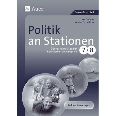 Politik an Stationen, Geheftet von Lars Gellner,Walter Schellhas, Auer Verlag in der AAP Lehrerwelt GmbH, 978-3-403-06782-5