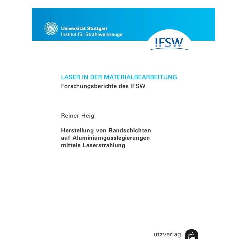 UTZ Verlag Herstellung von Randschichten auf Aluminiumgusslegierungen mittels Laserstrahlung (Deutsch, Softcover, Reiner Heigl) (56860749)