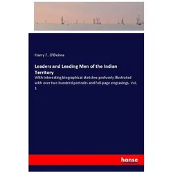 Leaders and Leading Men of the Indian Territory, Belletristik von Harry F O'Beirne, Harry F. O'Beirne