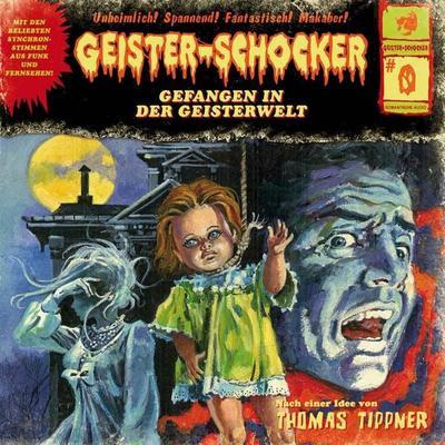 Geister-Schocker, Folge: Folge 0: Gefangen in der Geisterwelt - Thomas Tippner, Audio, 4260507153869
