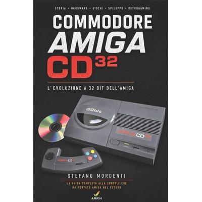 Commodore Amiga CD32, Taschenbuch von Stefano Mordenti, Amazon Digital Services LLC - Kdp