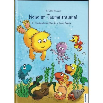 Nono im Taumeltraumel, Gebundene Ausgabe von Lisa Eidam geb. Jung, Blaukreuz-Verlag, 978-3-941186-71-2