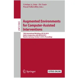 Augmented Environments for Computer-Assisted Interventions, Fachbücher von Cristian A Linte, Ziv Yaniv, Pascal Fallavollita