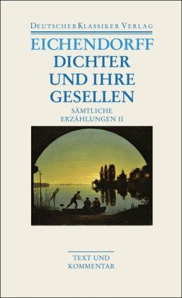 Eichendorff, Joseph Von - Dichter und ihre Gesellen: Sämtliche Erzählungen II (Deutscher Klassiker Verlag im Taschenbuch) - Preis vom 17.10.2026 19:25:27 h