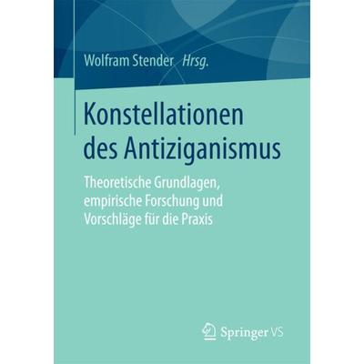 Konstellationen des Antiziganismus, Taschenbuch von , Springer Fachmedien Wiesbaden GmbH, 978-3-658-13362-7