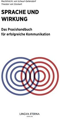 Scheurl-Defersdorf, Mechthild R. von - Sprache und Wirkung: Das Praxishandbuch für erfolgreiche Kommunikation - Preis vom 06.10.2026 07:26:00 h