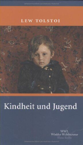 Tolstoi, Leo N. - Kindheit und Jugend: Kindheit - Knabenjahre - Jünglingszeit. Autobiographische Notizen - Preis vom 30.09.2026 09:01:18 h