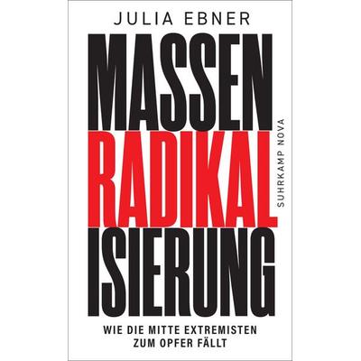 Massenradikalisierung, Gebundene Ausgabe von Julia Ebner, Suhrkamp, 978-3-518-47314-6