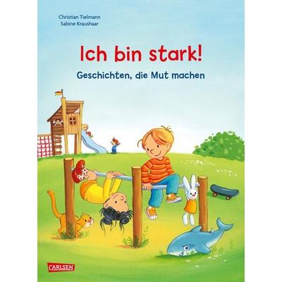 Max-Bilderbücher: Ich bin stark! Geschichten, die Mut machen, Gebundene Ausgabe von Christian Tielmann, Carlsen, 978-3-551-52325-9