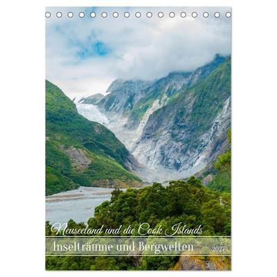 Neuseeland und die Cook Islands - Inselträume und Bergwelten (Tischkalender 2027 DIN A5 hoch), CALVENDO Monatskalender