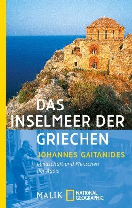 Johannes Gaitanides - Das Inselmeer der Griechen: Landschaften und Menschen der Ägäis - Preis vom 04.10.2026 03:51:26 h