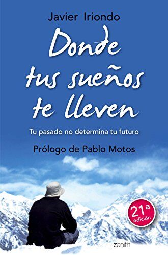 Javier Iriondo Narvaiza - Donde tus sueños te lleven: tu pasado no determina tu futuro (Biblioteca Javier Iriondo) - Preis vom 12.10.2026 11:37:12 h