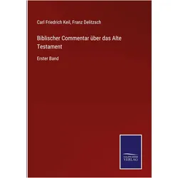Biblischer Commentar über das Alte Testament, Belletristik von Franz Delitzsch, Carl Friedrich Keil