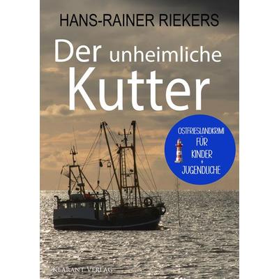 Der unheimliche Kutter. Spiekeroog-Krimi zum Miträtseln!, Taschenbuch von Hans-Rainer Riekers, Klarant, 978-3-689-75287-3
