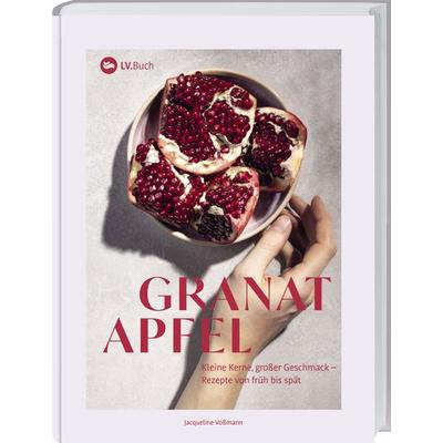 Granatapfel, Gebundene Ausgabe von Jacqueline Vossmann, Landwirtschaftsvlg Münster, 978-3-7843-5790-4