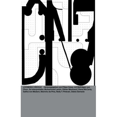 Looming Creole, Taschenbuch von Filipa César,Wendy Chun,Zé Interpretador,Muhammed Lamin,Olivier Marboeuf, Spector Books, 978-3-95905-600-7