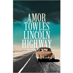 Lincoln Highway, Belletristik von Amor Towles